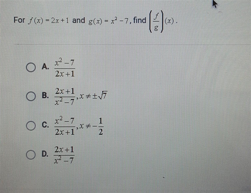 For f(x)=2x+1 and g(x)=x^2-7, find (f/g) (x) ​-example-1