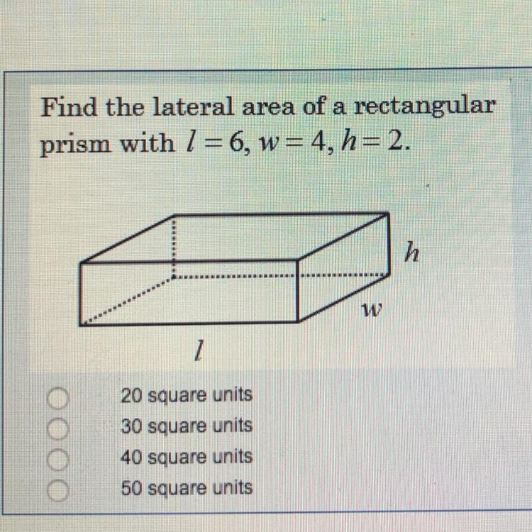 Find the lateral area of a rectangular prism with l=6, w=4, h=2-example-1