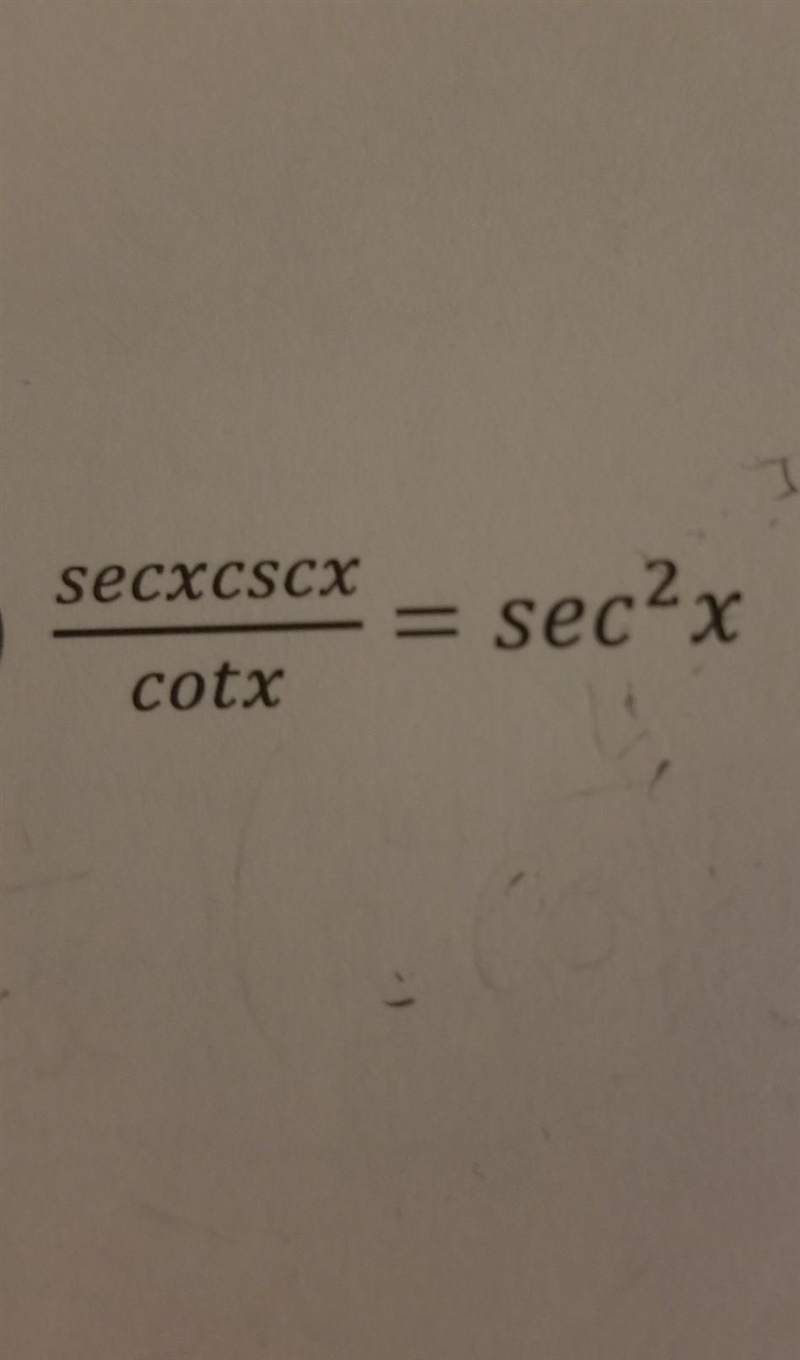 Secxcscx/cotx = sec^2x​-example-1