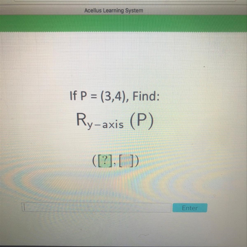 If P=(3,4), find: R y-axis (P) Please help!!-example-1