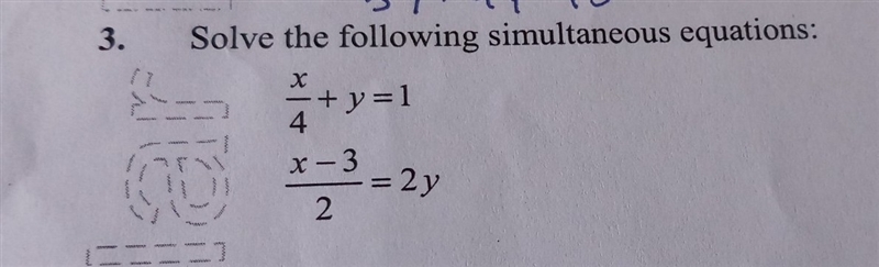 Solve the following simultaneous equations: x/4 + y = 1 and (x-3)/2 = 2y-example-1