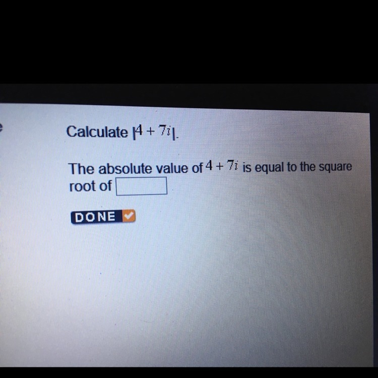 Calculate |4+7i| the absolute value of 4+7i is equal to the square root of ____-example-1