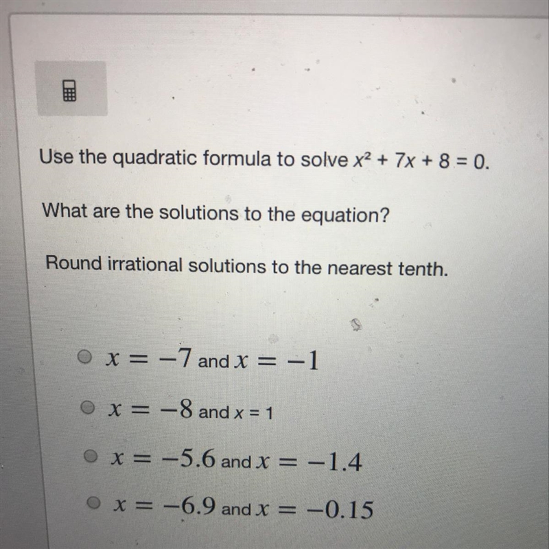 Use the quadratic formula to solve Round irrational solutions to the nearest tenth-example-1