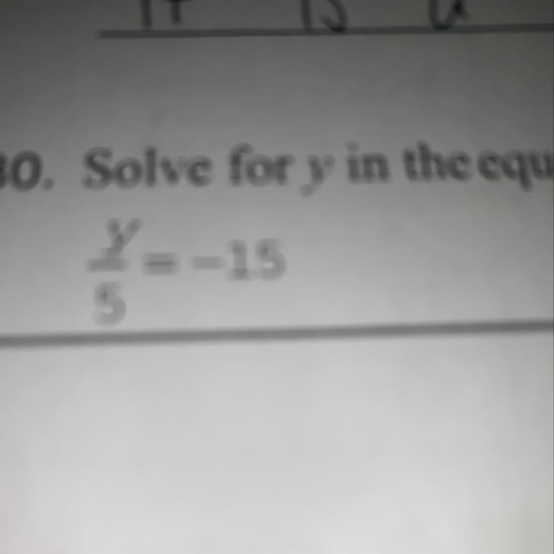 Solve for y in the equation: y over 5 = -15-example-1