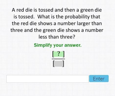 -25 Points- A red die is tossed and then a green die is tossed. What is the probability-example-1