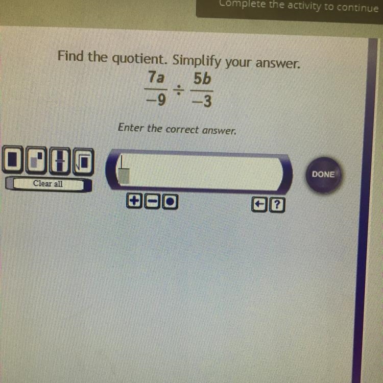 Find the quotient. Simplify your answer. 7a/-9 / 5b/-3-example-1