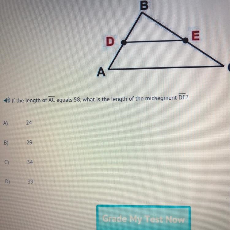 If the length of AC equals 58, what is the length of the midsegment DE-example-1