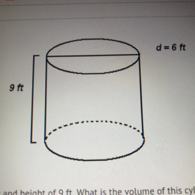 A cylinder has a diameter of 6 ft and height of 9 ft. What is the volume of this cylinder-example-1