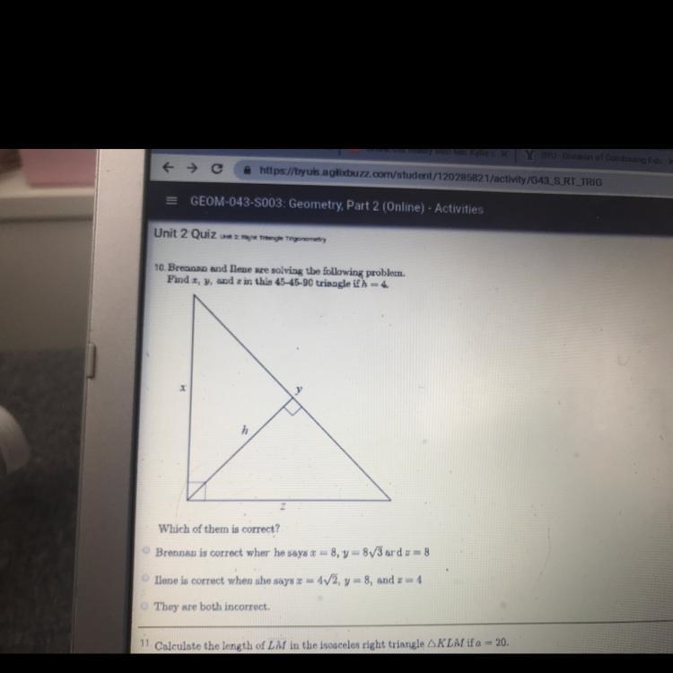 brennan and ilene are solving the following problem. find x, y, and z in this 45-45-90 triangle-example-1