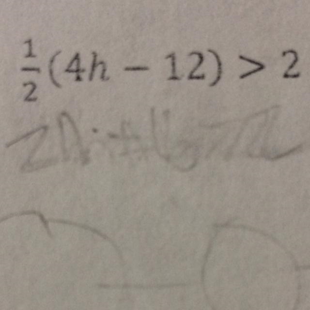 1/2 (4h - 12) > 2; h > ?-example-1