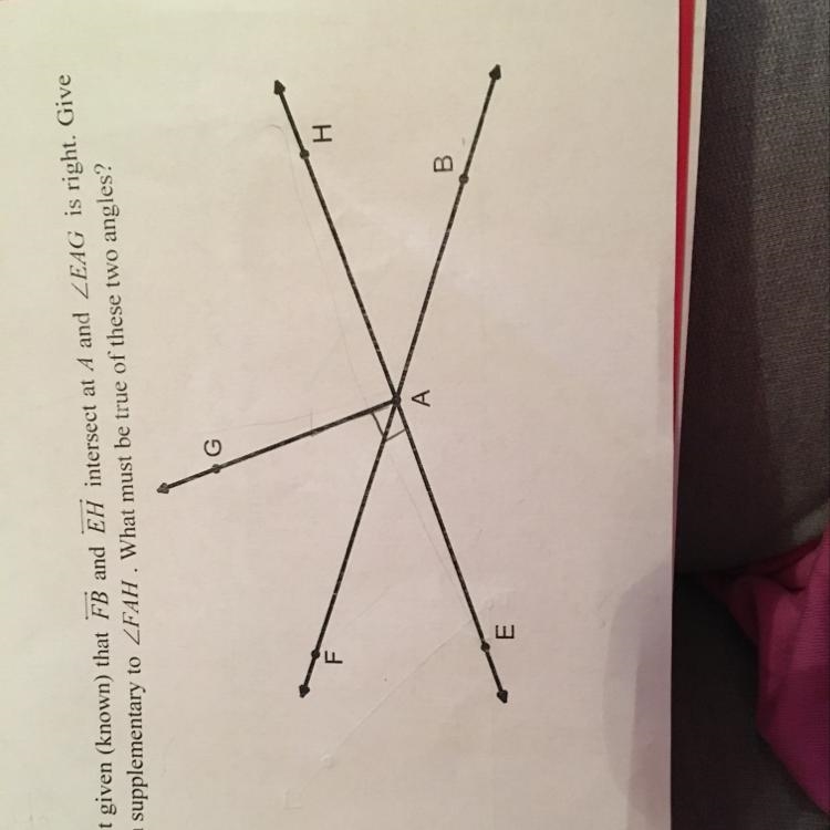 In the diagram shown below is it given (known) that FB and EH intersect at A and ZEAG-example-1