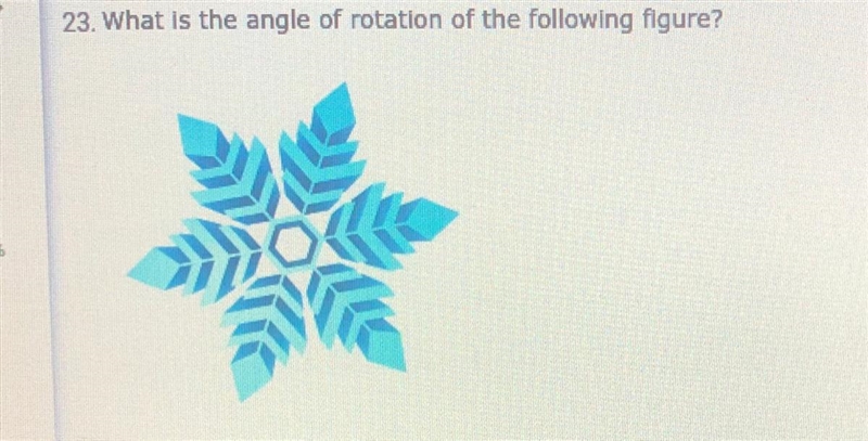 23. What is the angle of rotation of the following figure? 45 180 60 90-example-1