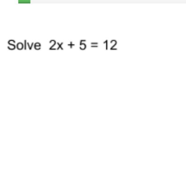 Solve 2x +5=12 answer?!-example-1