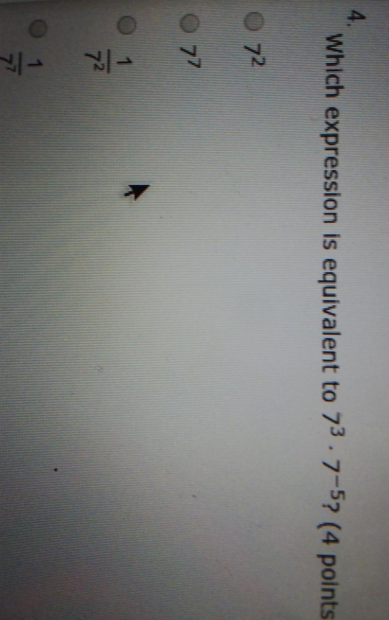 Which expression is equivalent to 7^3 • 7-^5 A: 7^2 B: 7^7 C: 1^ 7^2 D: 1^ 7^7​-example-1