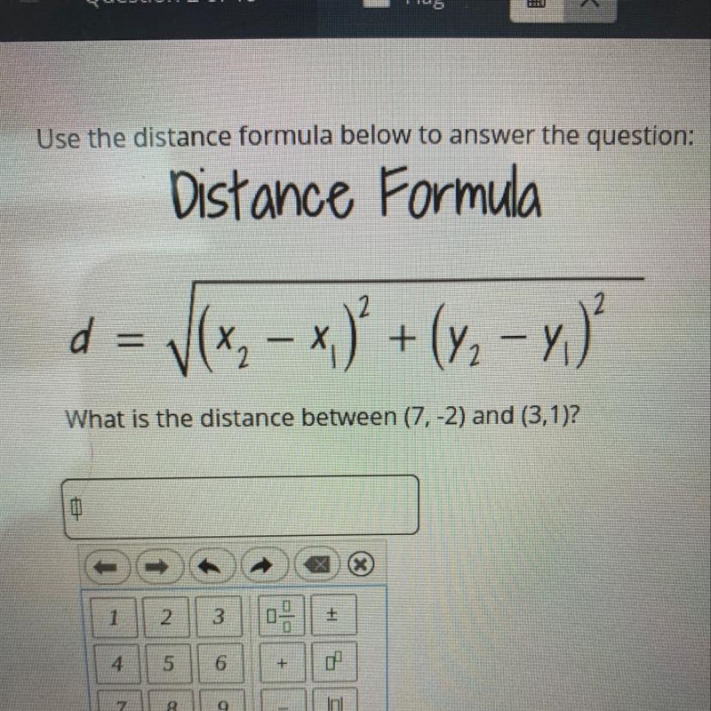 Use the distance formula to answer the question: what is the distance between (7,-2) and-example-1