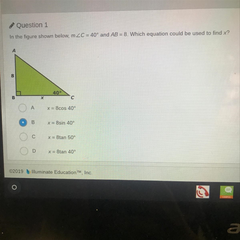 In the figure shown below, m angle C=40^ and AB = 8 Which equation could be used to-example-1