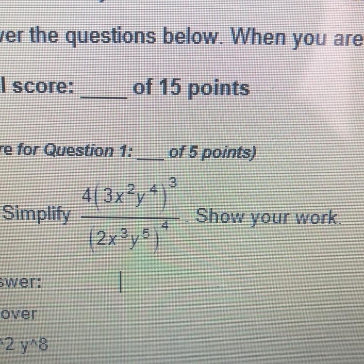 1. Simplify 43x2y4) - Show your work (2x2,5)". Sho Answer: 27 over 4x^2y^8-example-1