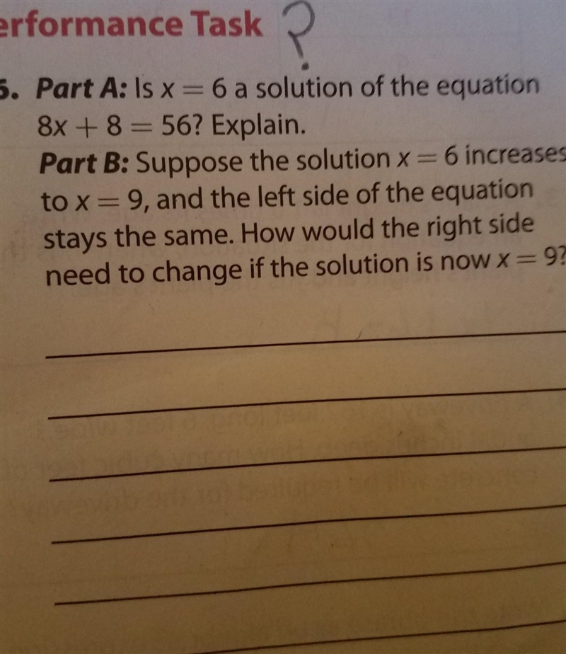 6. Part A: Is x=6 a solution of the equation 8x + 8 = 56? Explain. Part B: Suppose-example-1