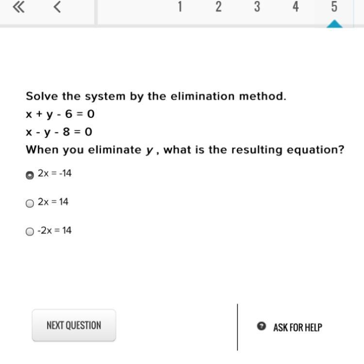 Solve the system by the elimination method. x + y - 6 = 0 x - y - 8 = 0 When you eliminate-example-1