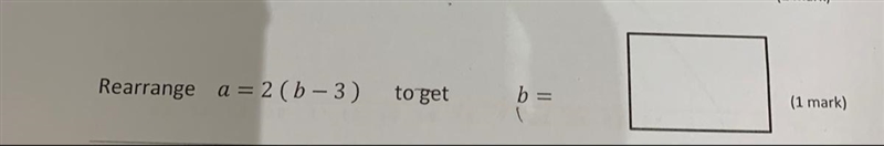 Rearrange: a=2(b-3) to get b=?-example-1