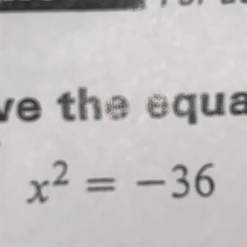 Solve the equation: x^2=-36 (picture)-example-1