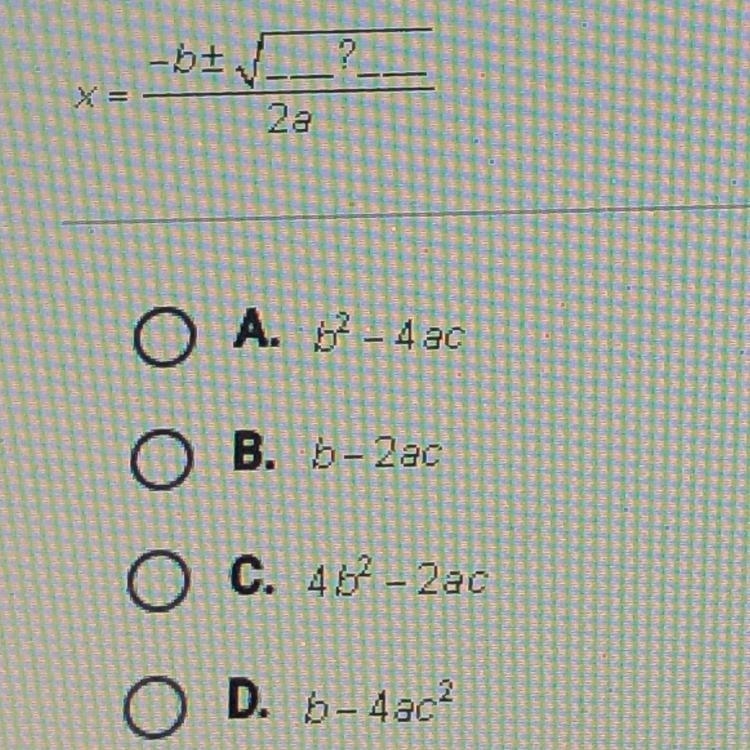 Which of the following belongs under the radical symbol in the quadratic formula below-example-1