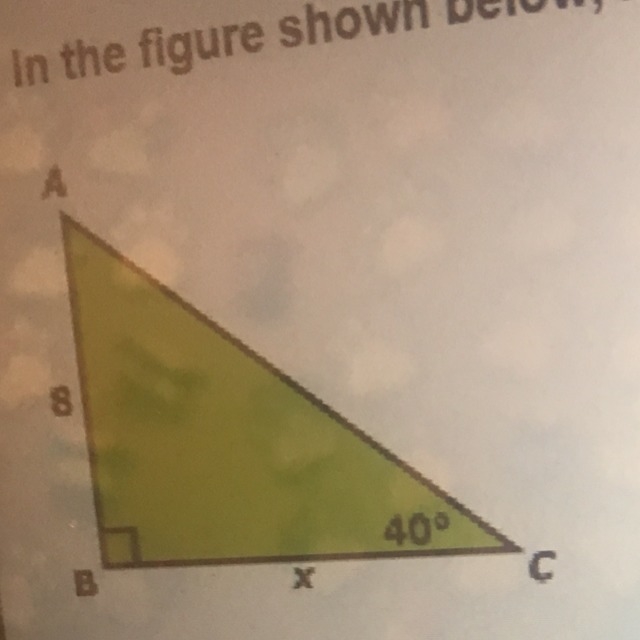 In the figure shown below, m A) x = 8tan 50° B) x = 8cos 40° C) x = 8sin 40° D) x-example-1