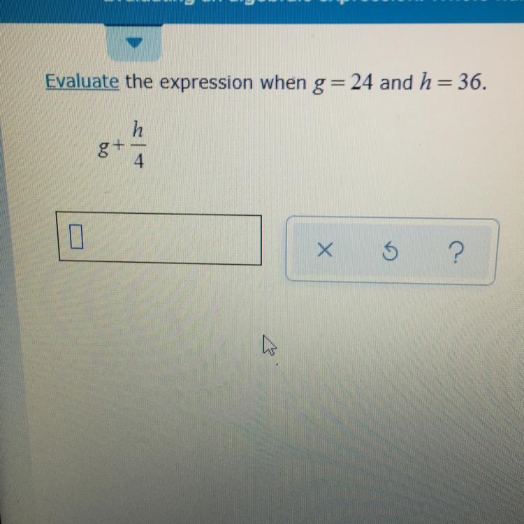 Evaluate the expression when g= 24 and h = 36.-example-1