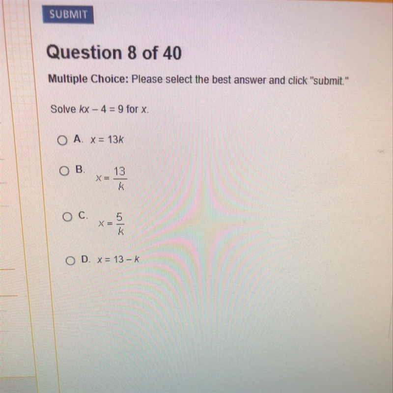 Please select the best answer and click submit Solve kx-4=9 for x-example-1