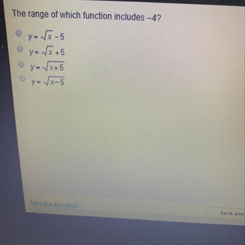 The range of which function includes -4? y= half root x-5 y= half root x +5 y= root-example-1