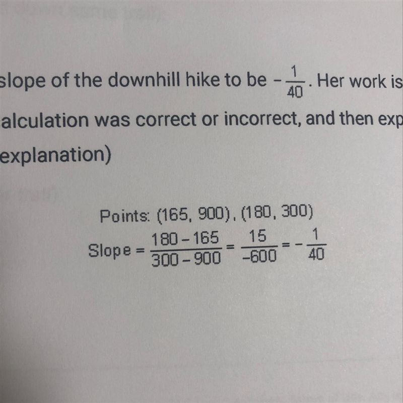 Emma calculated the slope of the downhill hike to be -1/40 her work is shown below-example-1