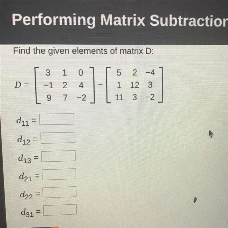 Find the given elements of matrix D Please help!!!-example-1