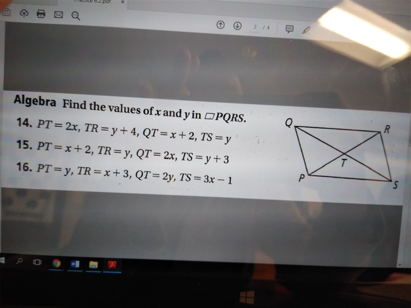 I really need help, 14. PT = 2x, TR = y + 4, QT = x + 2, TS = Y.-example-1