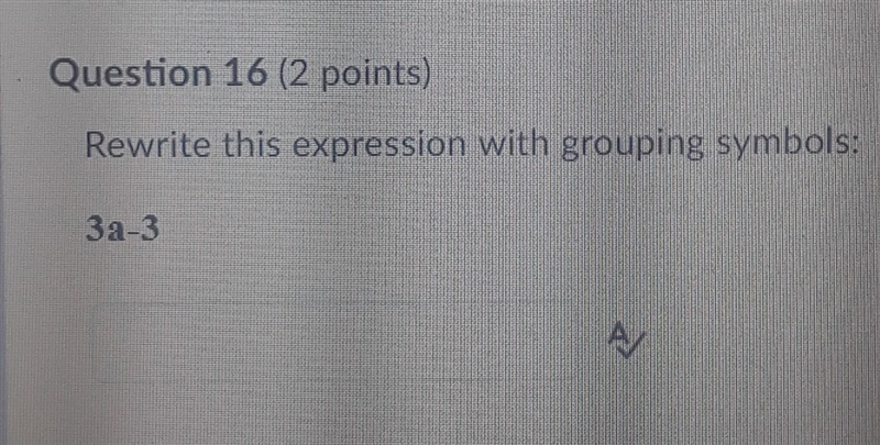 Rewrite this expression with grouping symbols: 3a-3-example-1