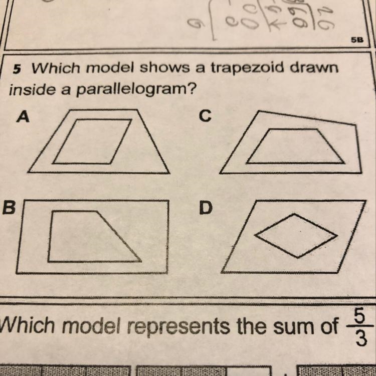 Which model shows a trapezoid drawn inside a parallelogram-example-1