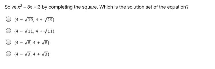 Solve x2 – 8x = 3 by completing the square. Which is the solution set of the equation-example-1