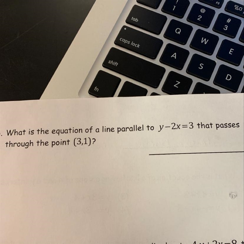 What is the equation of a line parallel to y-2x=3 that passes through the point (3,1)-example-1