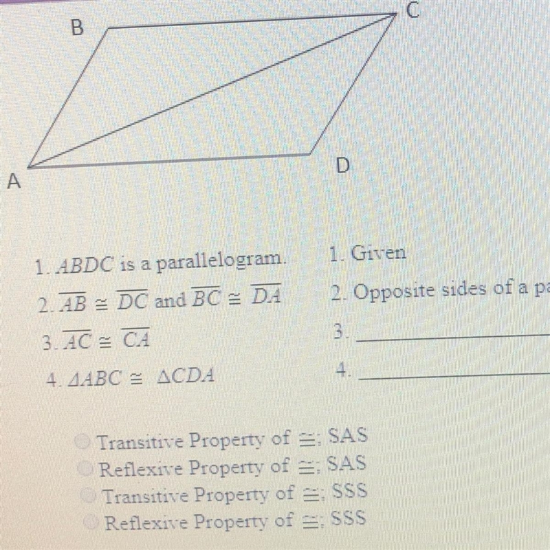 Justify the last two steps of the proof Given ABCD is a parallelogram Prove ABC CDA-example-1