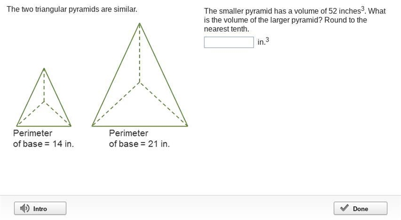 The two triangular pyramids are similar. The smaller pyramid has a volume of 52 inches-example-1