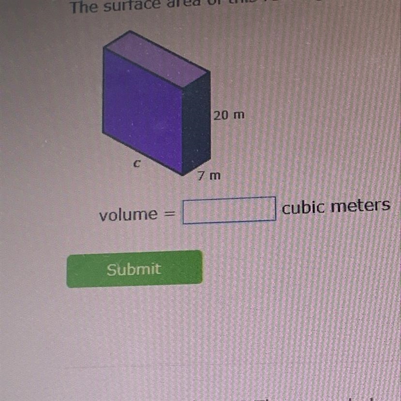 The surface area of this rectangular prism is 1,414 square meters. What is the volume-example-1