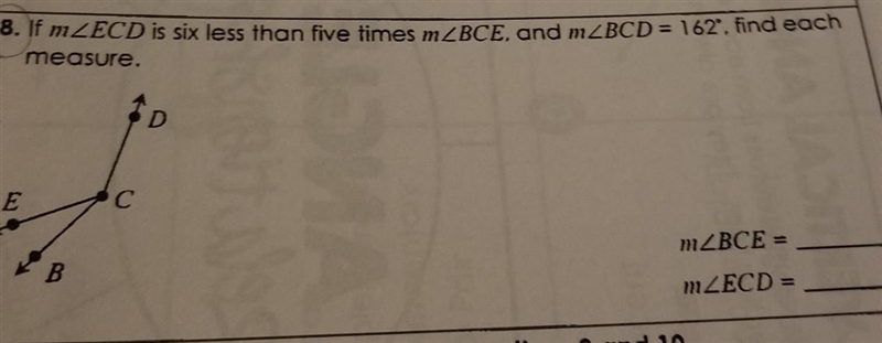 If m angle ECD is six less than five times m angle BCE, and mangle BCD = 162º. find-example-1