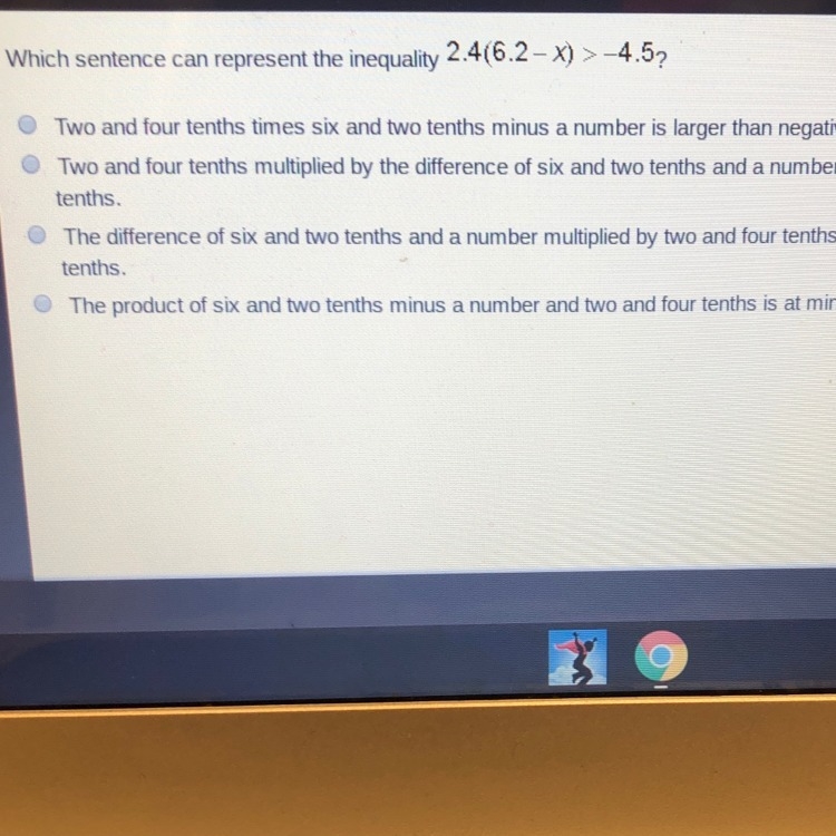 Which sentence can represent the inequality 2.4(6.2-X)>-4.5-example-1