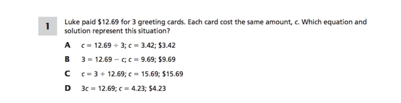 Luke paid 12.69 for 3 greeting cards. Each card cost the same amount, c. Which equation-example-1