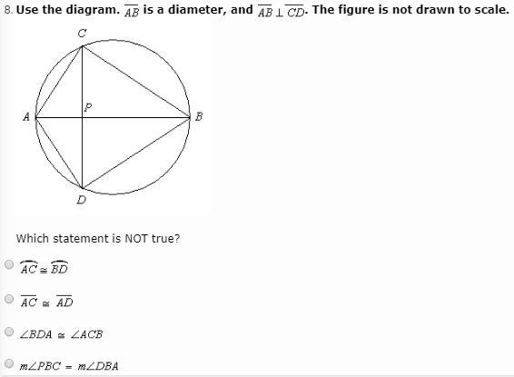 Use the diagram. AB is a diameter, and AB is perpendicular to CD. The figure is not-example-1