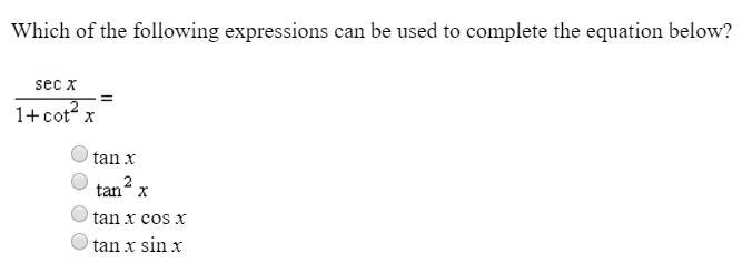 Which of the following expressions can be used to complete the equation below?-example-1