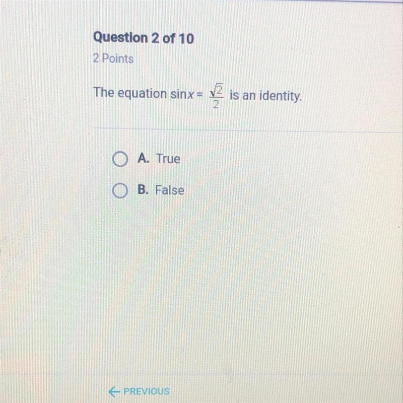 The equation sin x = square root 2/2 is an identity. Please help-example-1