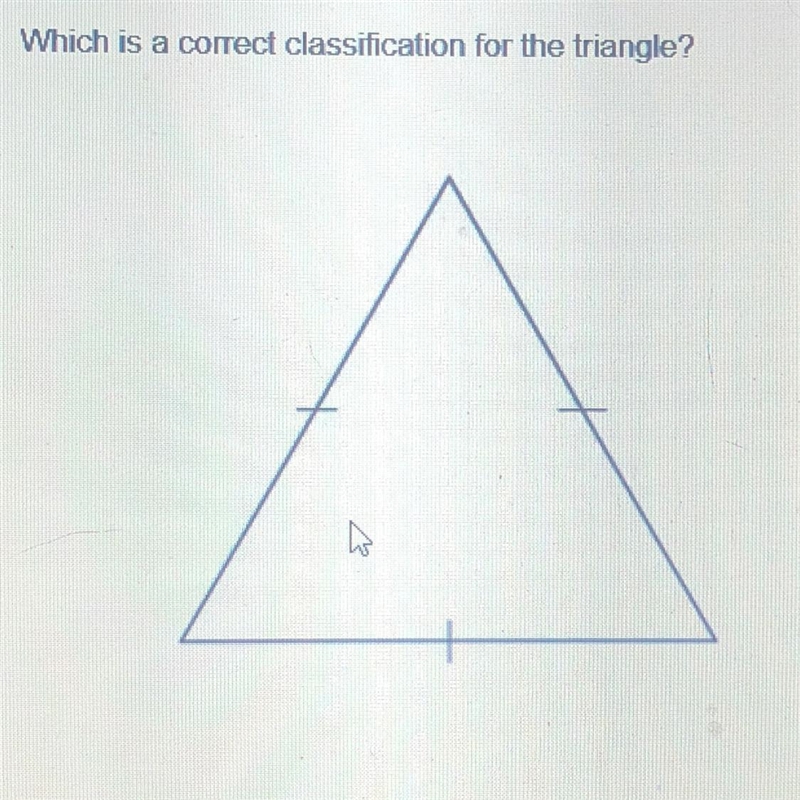 Which is a correct classification for the triangle?-example-1