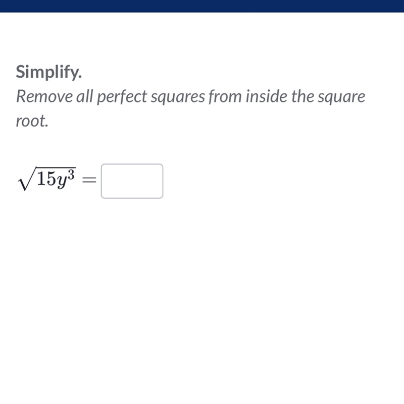 Simplify remove all perfect squares from inside the square help fast please-example-1