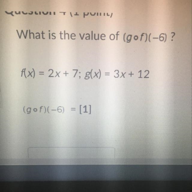 What is the value of (g o f)(-6) F(x)=2x+7; g(x)=3x+12-example-1