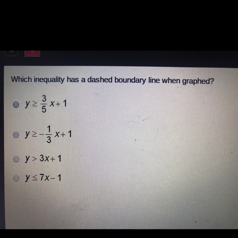 Which inequality has a dashed boundary line when graphed ?-example-1